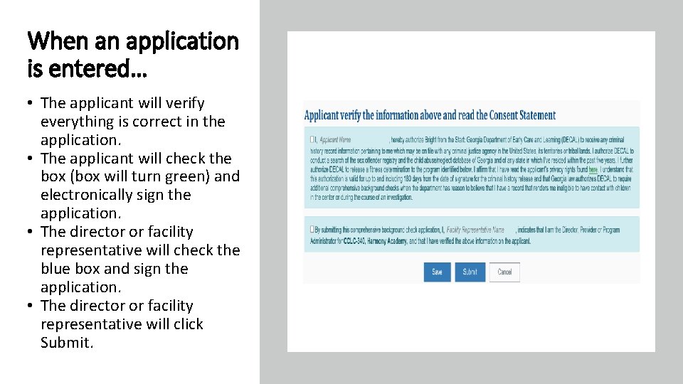 When an application is entered… • The applicant will verify everything is correct in