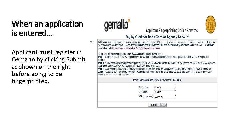 When an application is entered… Applicant must register in Gemalto by clicking Submit as