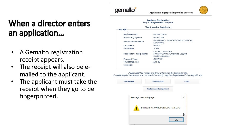 When a director enters an application… • A Gemalto registration receipt appears. • The