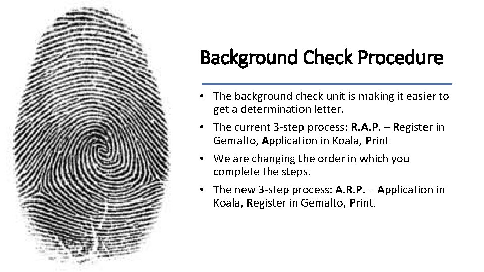 Background Check Procedure • The background check unit is making it easier to get