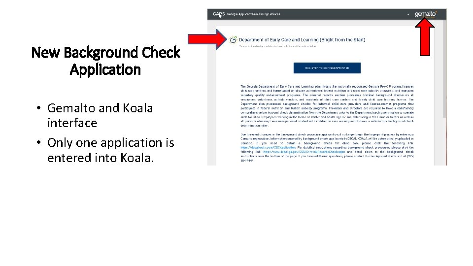 New Background Check Application • Gemalto and Koala interface • Only one application is