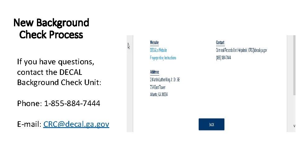 New Background Check Process If you have questions, contact the DECAL Background Check Unit: