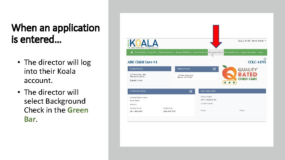 When an application is entered… • The director will log into their Koala account.