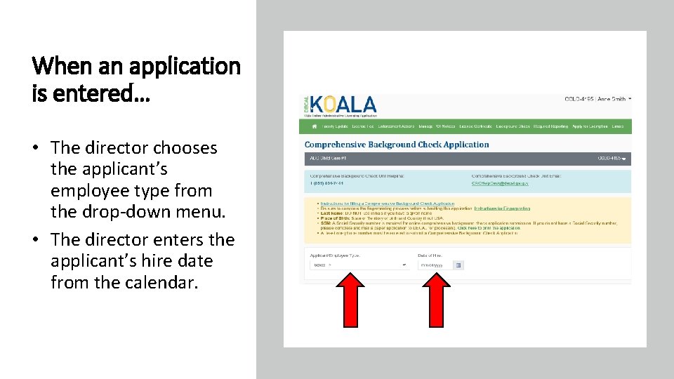 When an application is entered… • The director chooses the applicant’s employee type from