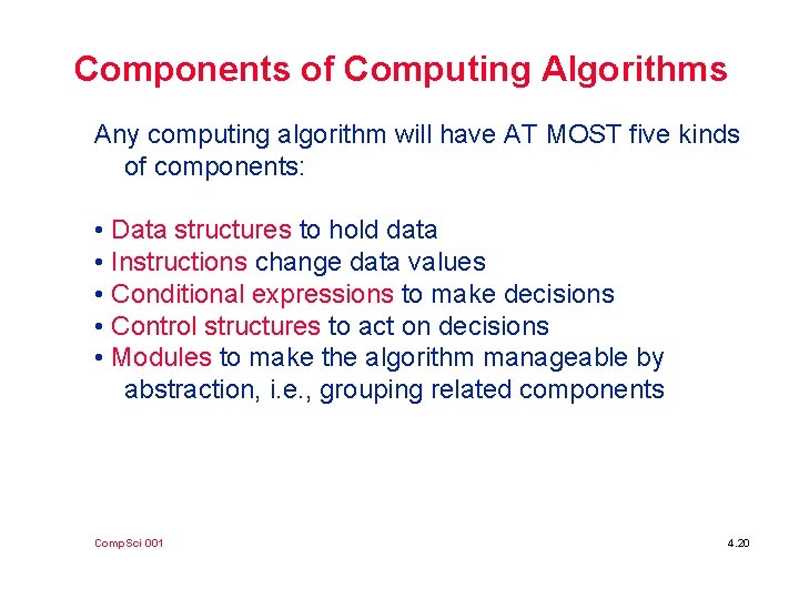 Components of Computing Algorithms Any computing algorithm will have AT MOST five kinds of