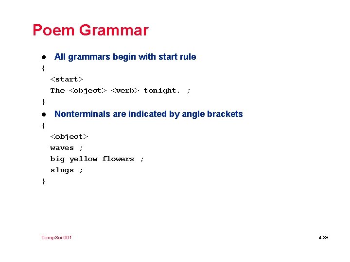 Poem Grammar l All grammars begin with start rule { <start> The <object> <verb>