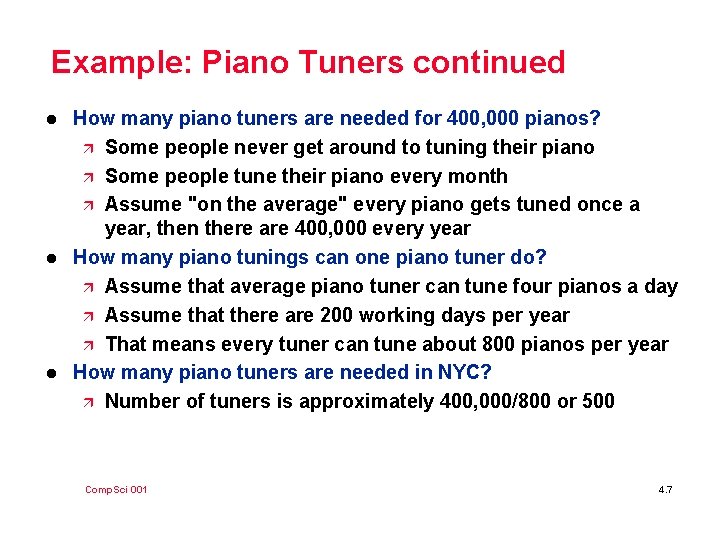 Example: Piano Tuners continued l l l How many piano tuners are needed for