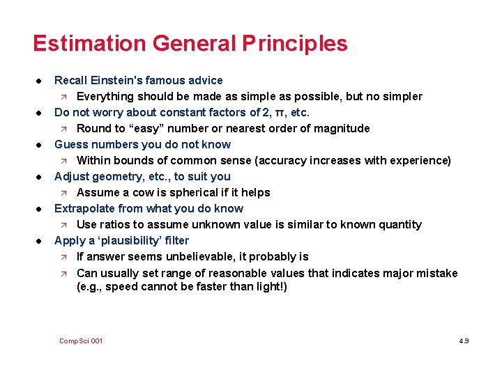 Estimation General Principles l l l Recall Einstein's famous advice ä Everything should be