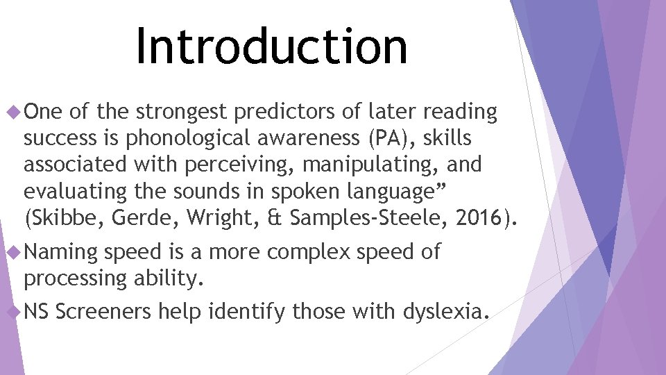 Introduction One of the strongest predictors of later reading success is phonological awareness (PA),