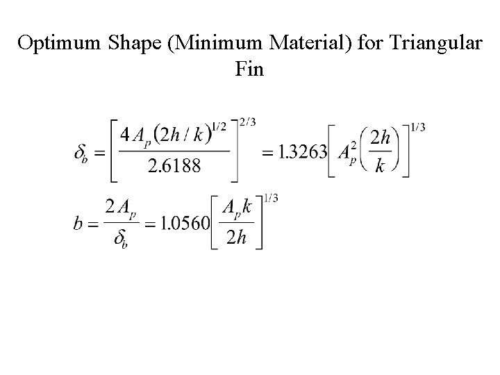 Optimum Shape (Minimum Material) for Triangular Fin 