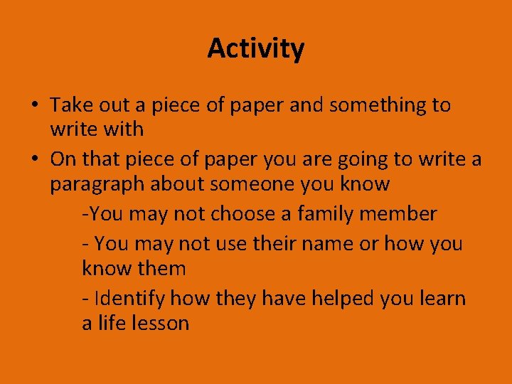 Activity • Take out a piece of paper and something to write with •