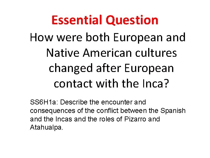 Essential Question How were both European and Native American cultures changed after European contact