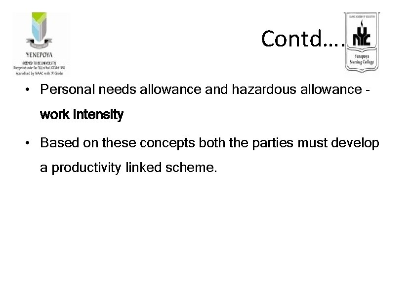 Contd…. • Personal needs allowance and hazardous allowance work intensity • Based on these