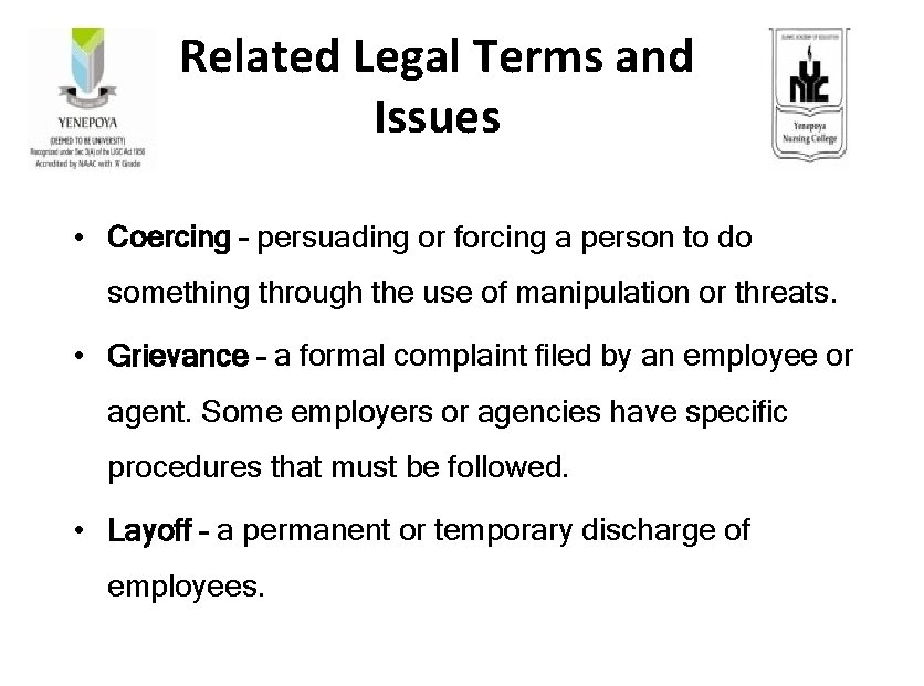 Related Legal Terms and Issues • Coercing – persuading or forcing a person to