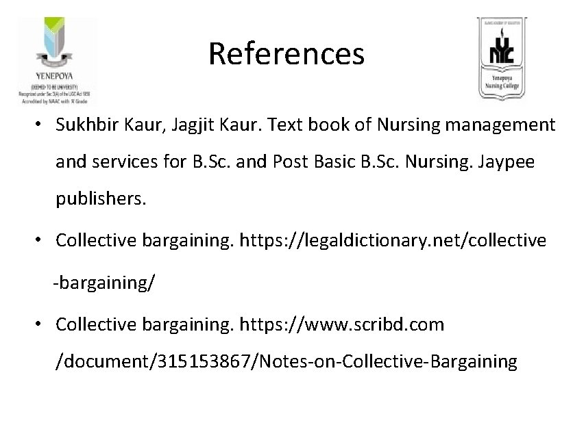 References • Sukhbir Kaur, Jagjit Kaur. Text book of Nursing management and services for