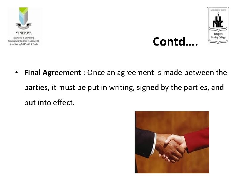 Contd…. • Final Agreement : Once an agreement is made between the parties, it