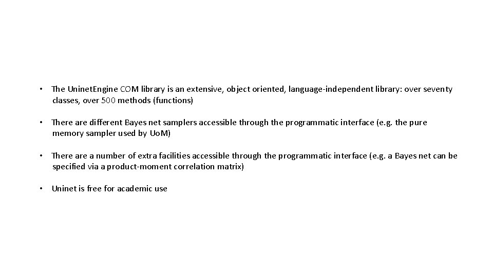  • The Uninet. Engine COM library is an extensive, object oriented, language-independent library:
