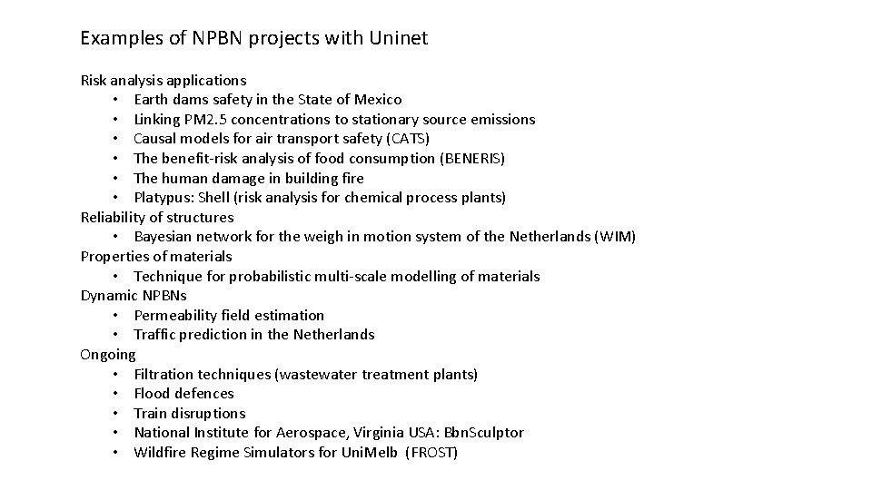 Examples of NPBN projects with Uninet Risk analysis applications • Earth dams safety in