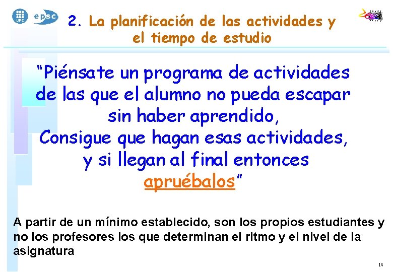 2. La planificación de las actividades y el tiempo de estudio “Piénsate un programa