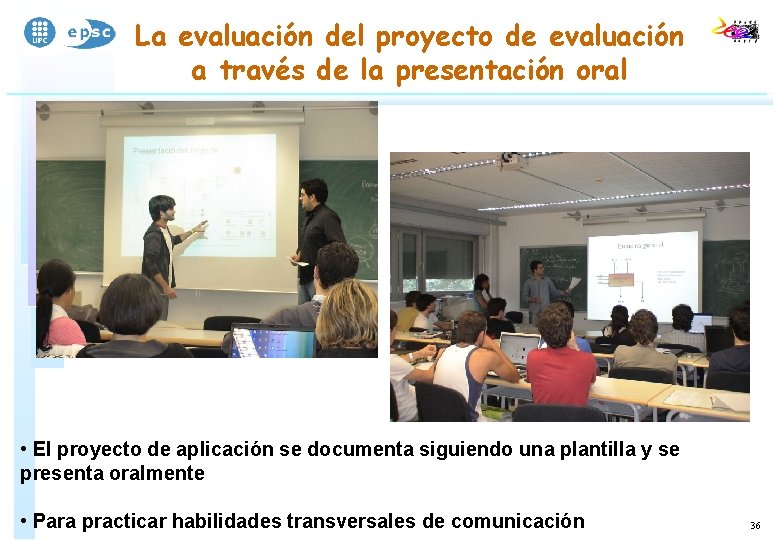 La evaluación del proyecto de evaluación a través de la presentación oral • El