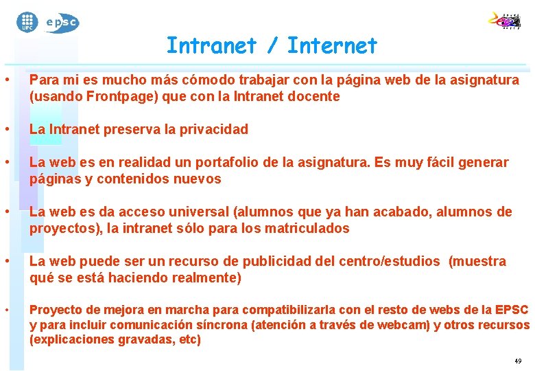 Intranet / Internet • Para mi es mucho más cómodo trabajar con la página