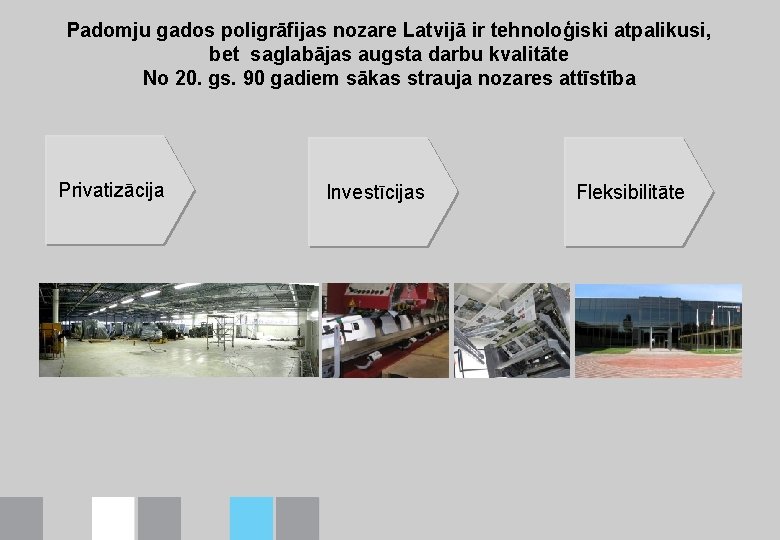 Padomju gados poligrāfijas nozare Latvijā ir tehnoloģiski atpalikusi, bet saglabājas augsta darbu kvalitāte No