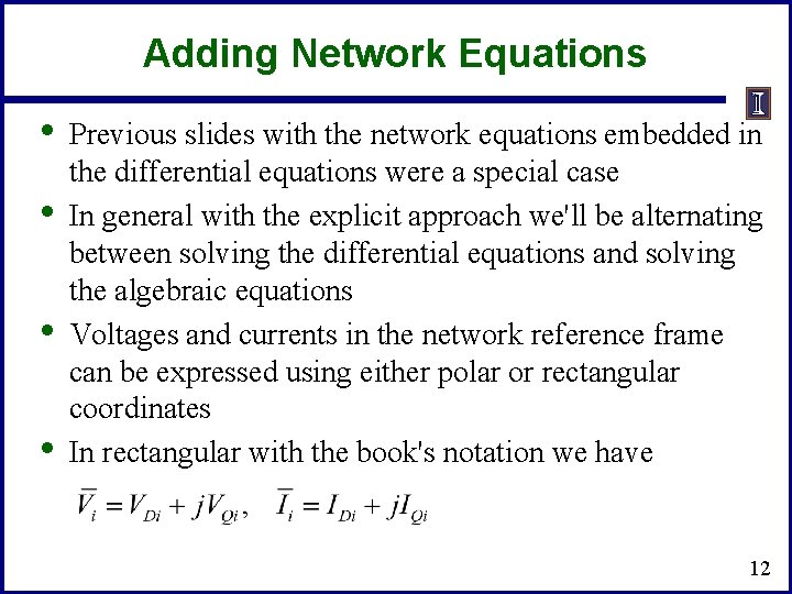 Adding Network Equations • • Previous slides with the network equations embedded in the