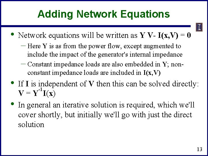 Adding Network Equations • • • Network equations will be written as Y V-
