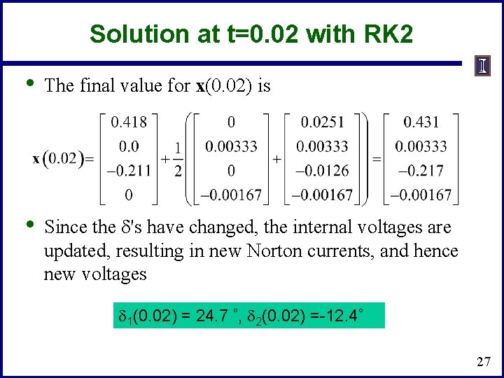 Solution at t=0. 02 with RK 2 • The final value for x(0. 02)