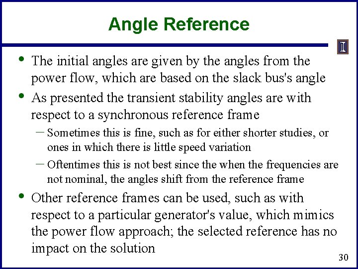 Angle Reference • • The initial angles are given by the angles from the