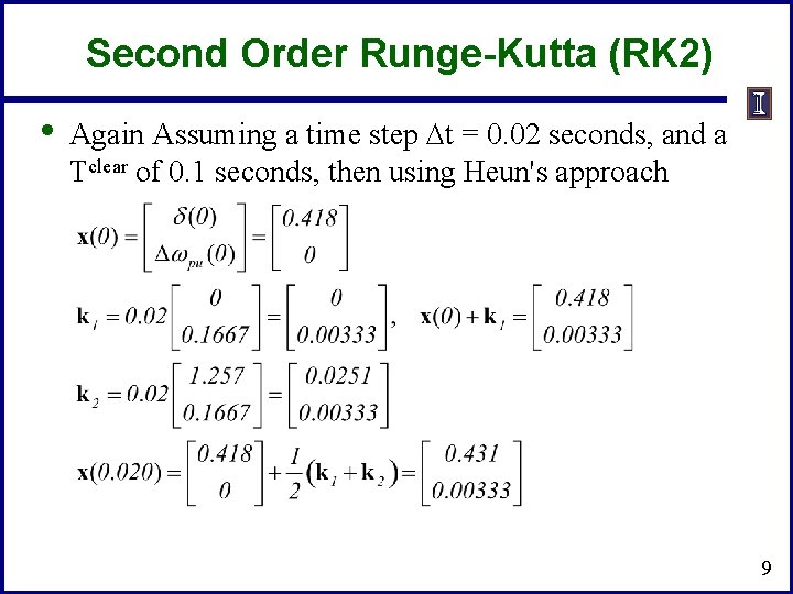 Second Order Runge-Kutta (RK 2) • Again Assuming a time step Dt = 0.