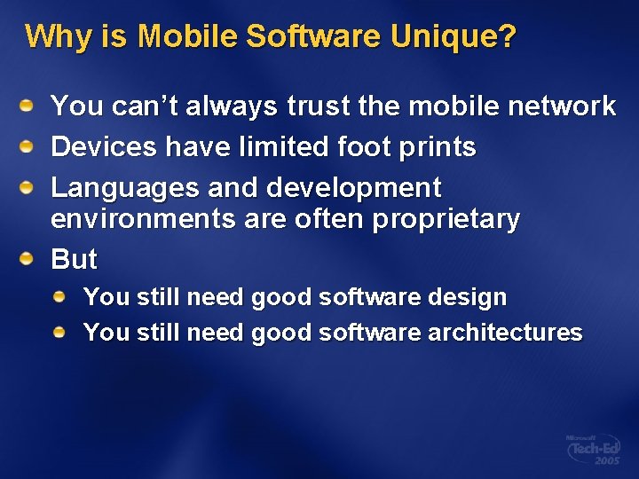 Why is Mobile Software Unique? You can’t always trust the mobile network Devices have