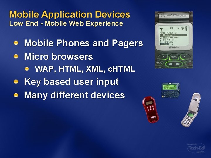 Mobile Application Devices Low End - Mobile Web Experience Mobile Phones and Pagers Micro
