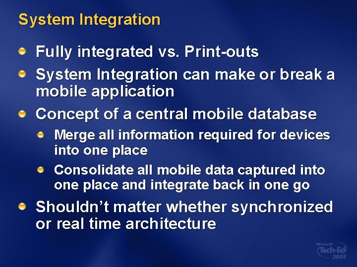 System Integration Fully integrated vs. Print-outs System Integration can make or break a mobile