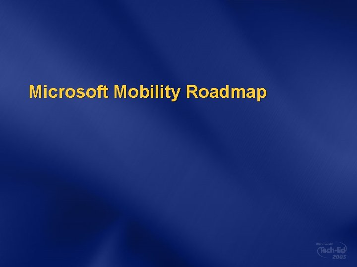 Microsoft Mobility Roadmap 