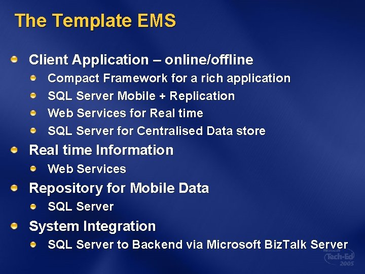 The Template EMS Client Application – online/offline Compact Framework for a rich application SQL