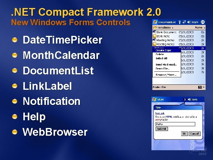 . NET Compact Framework 2. 0 New Windows Forms Controls Date. Time. Picker Month.