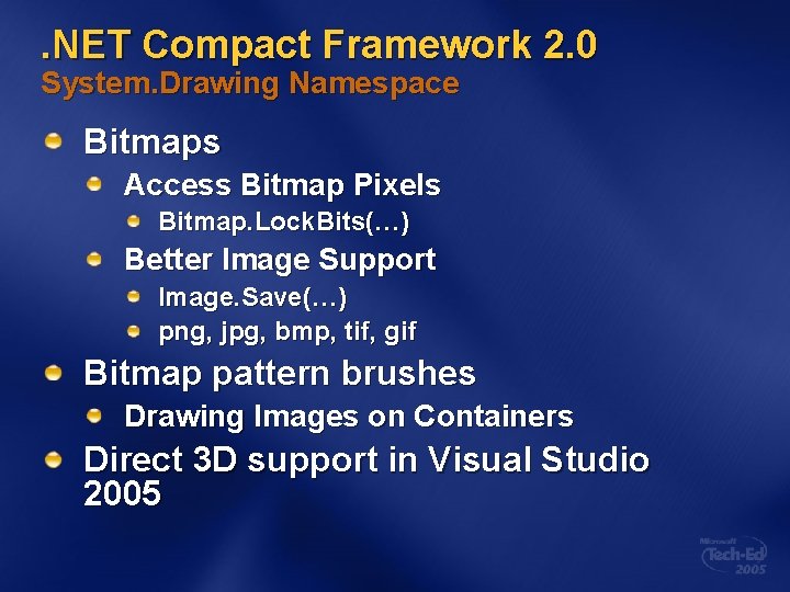 . NET Compact Framework 2. 0 System. Drawing Namespace Bitmaps Access Bitmap Pixels Bitmap.