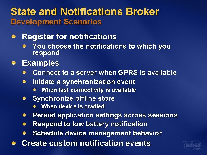 State and Notifications Broker Development Scenarios Register for notifications You choose the notifications to