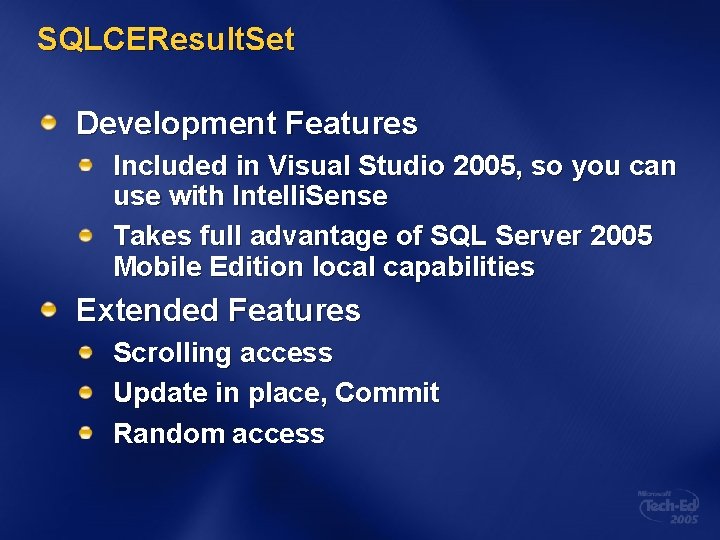 SQLCEResult. Set Development Features Included in Visual Studio 2005, so you can use with