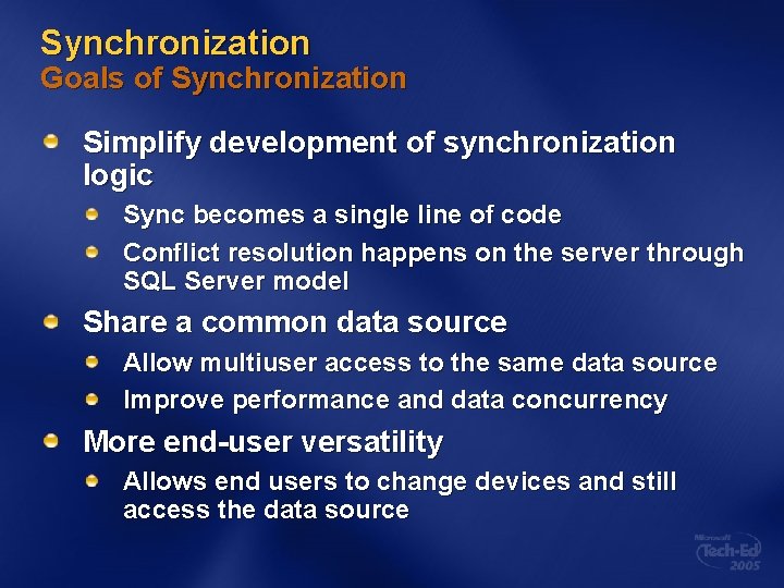 Synchronization Goals of Synchronization Simplify development of synchronization logic Sync becomes a single line