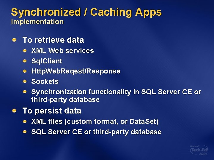 Synchronized / Caching Apps Implementation To retrieve data XML Web services Sql. Client Http.