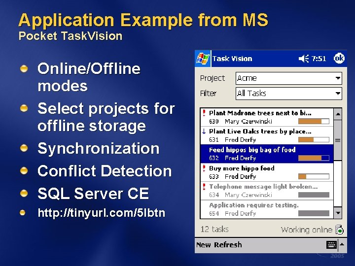 Application Example from MS Pocket Task. Vision Online/Offline modes Select projects for offline storage