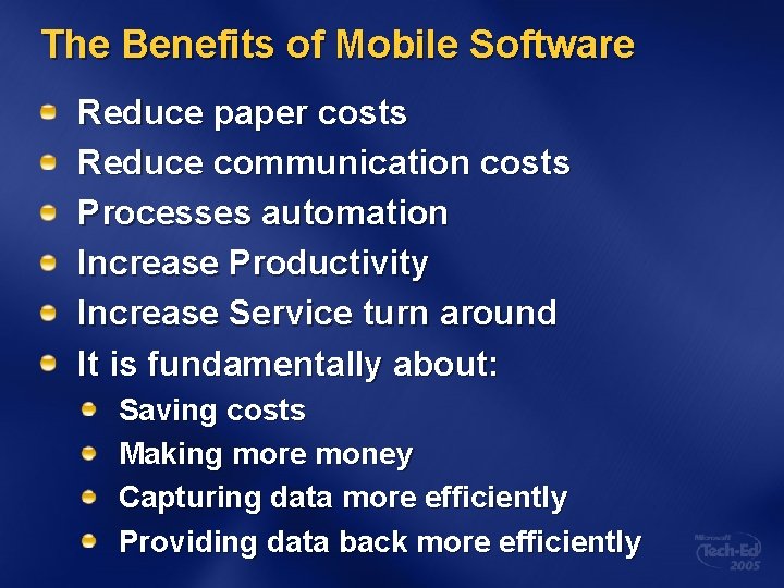 The Benefits of Mobile Software Reduce paper costs Reduce communication costs Processes automation Increase