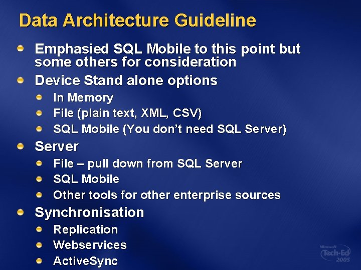 Data Architecture Guideline Emphasied SQL Mobile to this point but some others for consideration