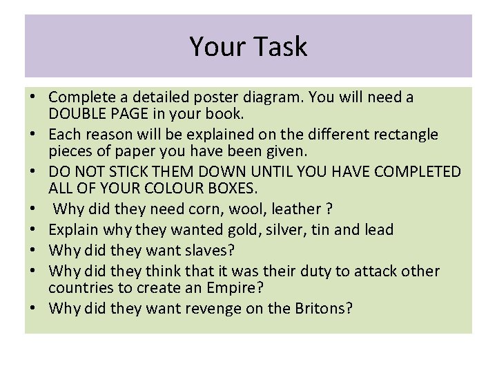 Your Task • Complete a detailed poster diagram. You will need a DOUBLE PAGE