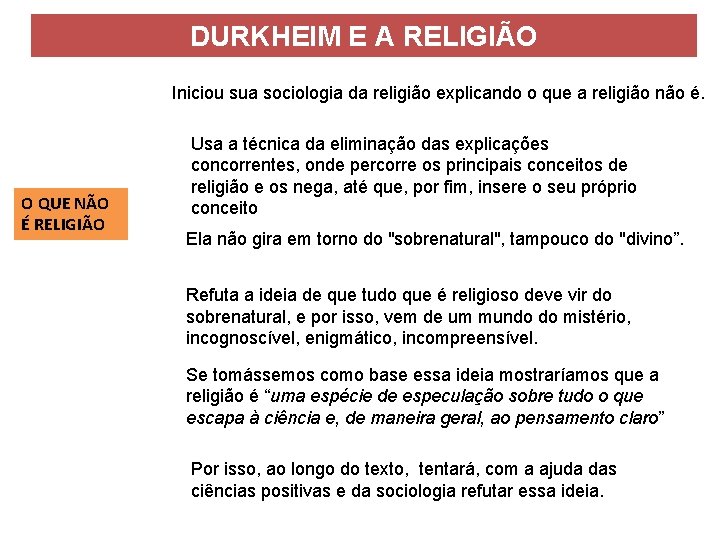 DURKHEIM E A RELIGIÃO Iniciou sua sociologia da religião explicando o que a religião