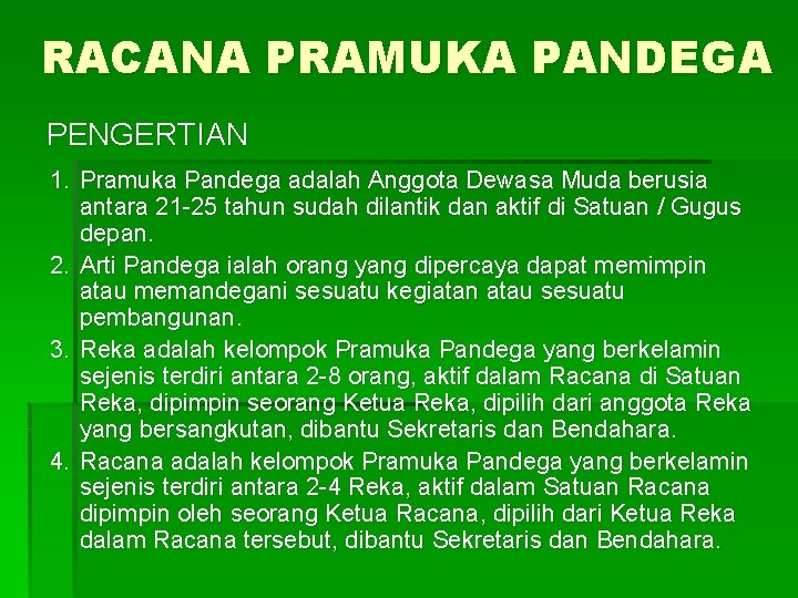 RACANA PRAMUKA PANDEGA PENGERTIAN 1. Pramuka Pandega adalah Anggota Dewasa Muda berusia antara 21