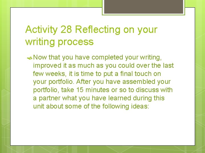 Activity 28 Reflecting on your writing process Now that you have completed your writing,