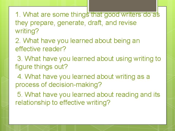 1. What are some things that good writers do as they prepare, generate, draft,